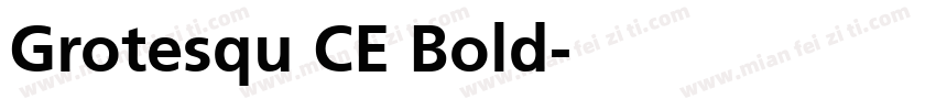 Grotesqu CE Bold字体转换